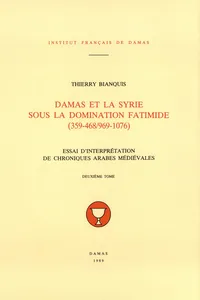 Damas et la Syrie sous la domination fatimide. Deuxième tome_cover