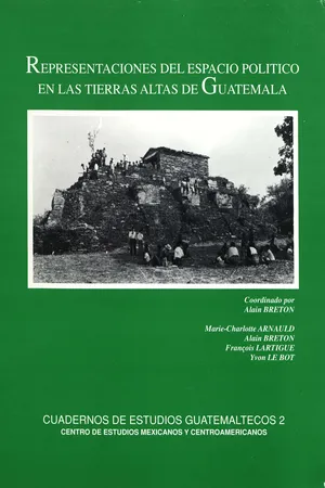 Representaciones del espacio político en las tierras altas de Guatemala