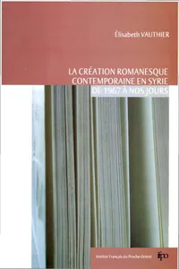 La création romanesque contemporaine en Syrie de 1967 à nos jours_cover