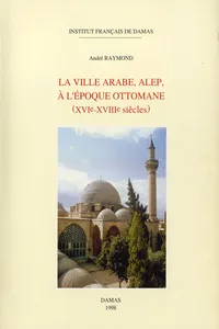 La ville arabe, Alep, à l'époque ottomane_cover