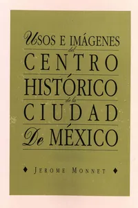 Usos e imágenes del centro histórico de la ciudad de México_cover