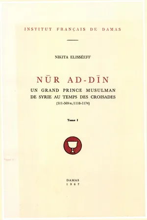 Nūr ad-Dīn. Tome I