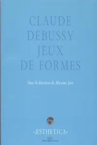 Claude Debussy, jeux de formes_cover