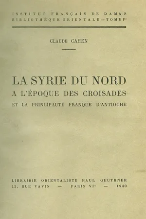 La Syrie du nord à l’époque des croisades et la principauté franque d’Antioche