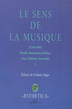 Le Sens de la musique (1750-1900), vol. 1