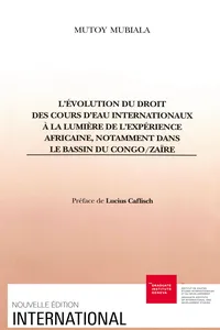 L'évolution du droit des cours d'eau internationaux à la lumière de l'expérience africaine, notamment dans le bassin du Congo/Zaïre_cover