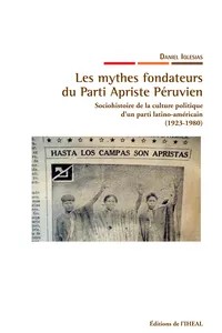 Les mythes fondateurs du Parti Apriste Péruvien_cover