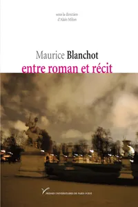 Maurice Blanchot, entre roman et récit_cover