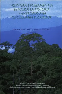 Frontera y poblamiento: estudios de historia y antropología de Colombia y Ecuador_cover