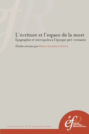 L'écriture et l'espace de la mort. Épigraphie et nécropoles à l'époque préromaine