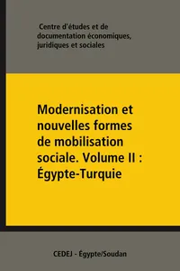 Modernisation et nouvelles formes de mobilisation sociale. Volume II : Égypte-Turquie_cover