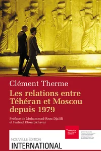 Les relations entre Téhéran et Moscou depuis 1979_cover