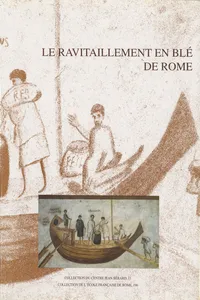 Le ravitaillement en blé de Rome et des centres urbains des début de la République jusqu'au Haut Empire_cover