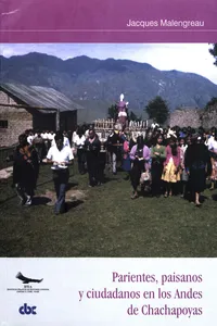 Parientes, paisanos y ciudadanos en los Andes de Chachapoyas_cover