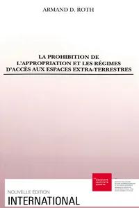 La prohibition de l'appropriation et les régimes d'accès aux espaces extra-terrestres_cover