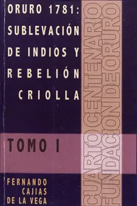 Oruro 1781: Sublevación de indios y rebelión criolla_cover