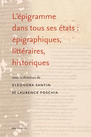 L'épigramme dans tous ses états : épigraphiques, littéraires, historiques