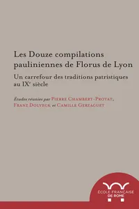 Les Douze compilations pauliniennes de Florus de Lyon : un carrefour des traditions patristiques au IXe siècle_cover