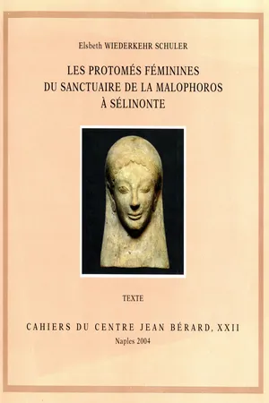 Les protomés féminines du sanctuaire de la Malophoros à Sélinonte