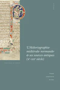 L'Historiographie médiévale normande et ses sources antiques_cover