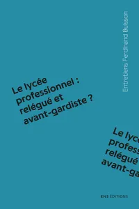 Le lycée professionnel : relégué et avant-gardiste ?_cover