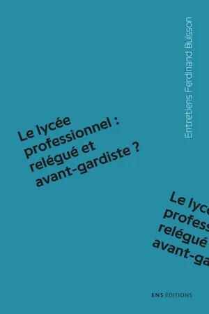 Le lycée professionnel : relégué et avant-gardiste ?