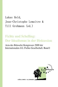 Fichte und Schelling: Der Idealismus in der Diskussion. Volume I_cover