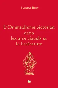 L'Orientalisme victorien dans les arts visuels et la littérature_cover