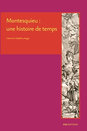 Montesquieu : une histoire de temps