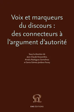 Voix et marqueurs du discours : des connecteurs à l'argument d'autorité