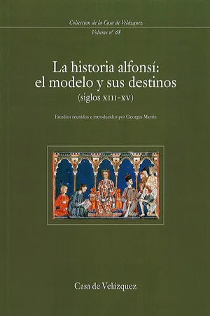 La historia alfonsí: el modelo y sus destinos (siglos XIII-XV)