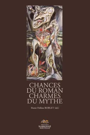 Chances du roman, charmes du mythe