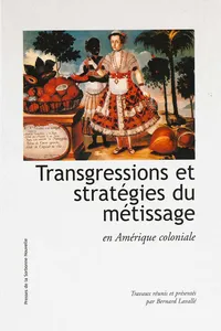 Transgressions et stratégies du métissage en Amérique coloniale_cover