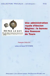 Une administration royale d'Ancien Régime : le bureau des finances de Tours_cover