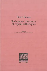 Pierre Boulez, Techniques d'écriture et enjeux esthétiques_cover