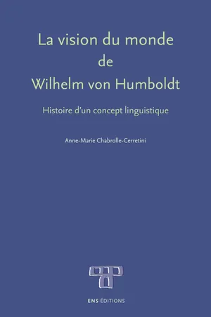 La vision du monde de Wilhelm von Humboldt