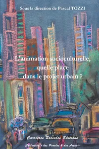 L'animation socioculturelle, quelle place dans le projet urbain ?_cover