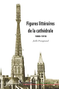 Figures littéraires de la cathédrale 1880-1918_cover