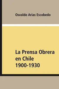 La Prensa Obrera en Chile 1900-1930_cover