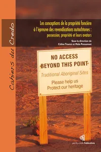 Les conceptions de la propriété foncière à l'épreuve des revendications autochtones : possession, propriété et leurs avatars_cover