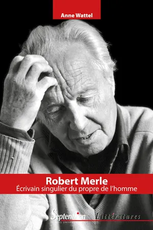 Robert Merle, écrivain singulier du propre de l'homme