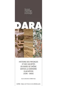 Histoire des paysages et des sociétés en bord de Saône depuis la dernière glaciation_cover