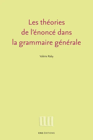 Les théories de l’énoncé dans la grammaire générale