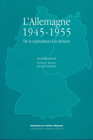 L'Allemagne 1945-1955. De la capitulation à la division