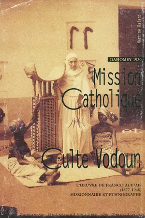 Dahomey 1930 : mission catholique et culte vodoun