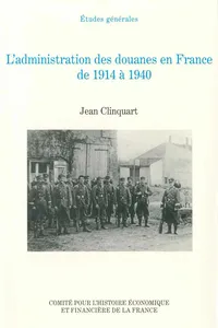 L'administration des douanes en France de 1914 à 1940_cover