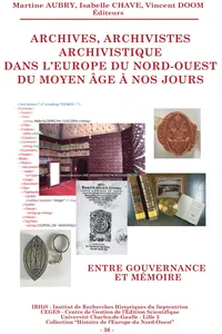 Archives, archivistes, archivistique dans l'Europe du Nord-Ouest du Moyen Âge à nos jours_cover