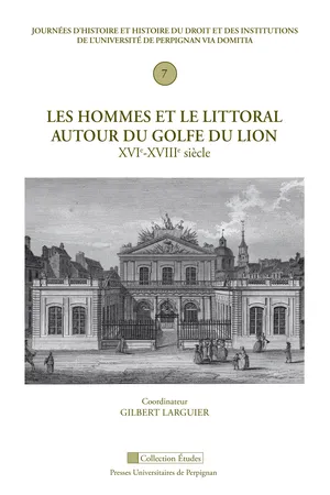 Les hommes et le littoral autour du Golfe du Lion, XVIe-XVIIIe siècle