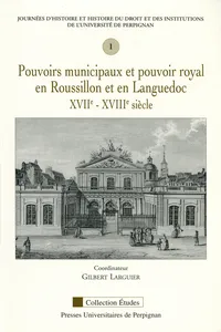 Pouvoirs municipaux et pouvoir royal en Roussillon et en Languedoc, XVIIe-XVIIIe siècle_cover