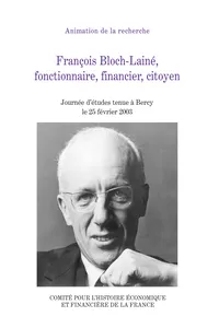 François Bloch-Lainé, fonctionnaire, financier, citoyen_cover